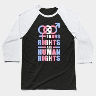 Trans Rights Are Human Rights Baseball T-Shirt